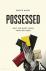 Possessed - Why We Want Mor...