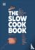 The Slow Cook Book - 200 Ov...