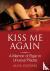 Kiss Me Again - A Memoir of...