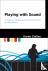 Playing with Sound - A Theo...