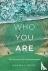 Who You Are - The Science o...
