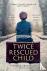 Twice-Rescued Child: An orp...