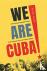 We Are Cuba! - How a Revolu...