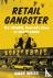 Retail Gangster - The Insan...