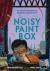 The Noisy Paint Box: The Co...