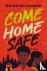 Come Home Safe - A Novel