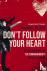 Don't Follow Your Heart - B...
