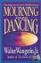Mourning Into Dancing