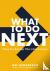 What to Do Next - Taking Yo...