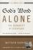 God's Word Alone---The Auth...