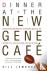 Dinner at the New Gene Cafe...