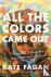 All the Colors Came Out - A...