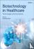 Biotechnology in Healthcare...