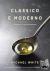 Classico e Moderno - Essent...