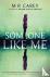 Carey, M. R. - Someone Like Me