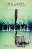 Carey, M. R. - Someone Like Me