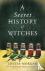 A Secret History of Witches...