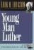 Young Man Luther - A Study ...