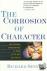 The Corrosion of Character ...