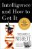 Intelligence and How to Get...
