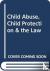 Child Abuse, Child Protecti...