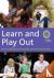 Learn and Play Out - How to...
