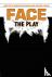 Face: The Play