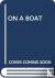 SCHOLASTIC - ON A BOAT
