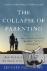 The Collapse of Parenting -...