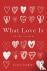 What Love Is - And What It ...