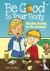 Be Good to Your Body--Healt...