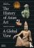 The History of Asian Art: A...