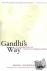 Gandhi's Way - A Handbook o...
