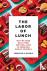 The Labor of Lunch - Why We...