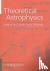Theoretical Astrophysics: V...