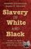 Slavery in White and Black ...