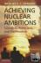 Achieving Nuclear Ambitions...