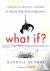 What If? - Serious Scientif...