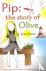 Pip: the Story of Olive