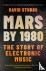 Mars by 1980 - The Story of...