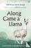 Along Came a Llama