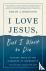 I Love Jesus, But I Want to...