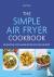 The Simple Air Fryer Cookbo...