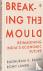 Breaking The Mould - Reimag...