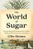 The World of Sugar - How th...
