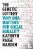 The Genetic Lottery - Why D...