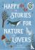 Happy Stories for Nature Lo...