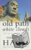 Old Path White Clouds - The...
