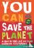 You Can Save the Planet