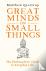 Great Minds on Small Things...